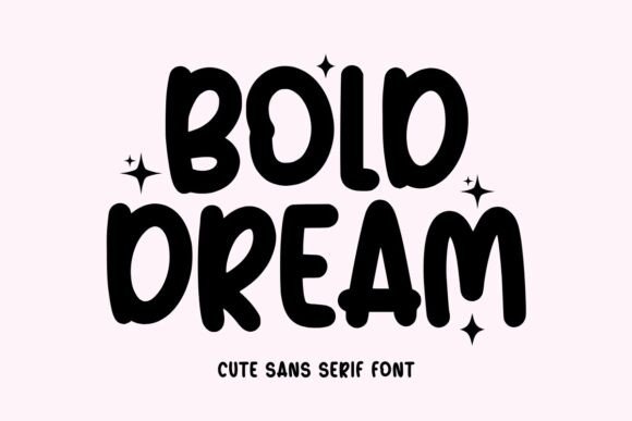 Bold Dream: A Playful Sans-Serif for Fun Designs